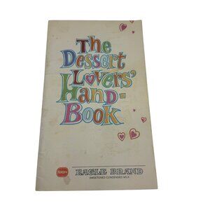 The Dessert Lovers Handbook Eagle Brand 1969 Cookbook